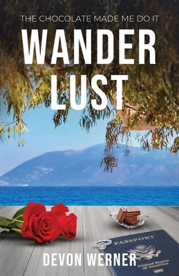 Libro Wander Lust: The Chocolate Made Me Do It - Werner, ...