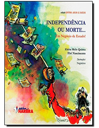 Libro Independencia Ou Morte... Um Negocio De Estado!