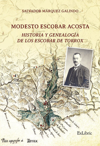 Modesto Escobar Acosta. Historia Y Genealogía De Los Esco...