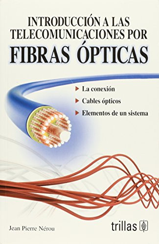 Libro Introducción A Las Telecomunicaciones Por Fibras Óptic