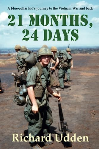 21 Months, 24 Days: A Blue-collar Kidøs Journey To The Vietnam War And Back, De Udden, Richard. Editorial Createspace Independent Publishing Platform, Tapa Blanda En Inglés