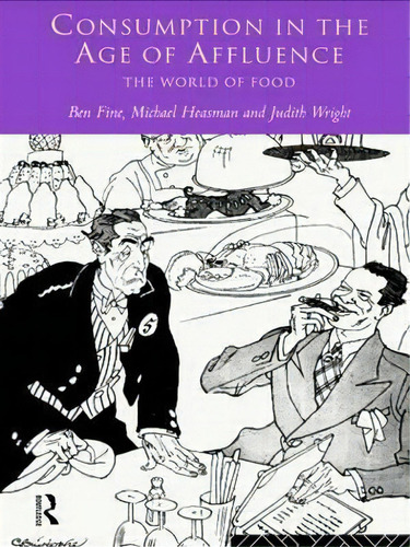 Consumption In The Age Of Affluence, De Ben Fine. Editorial Taylor Francis Ltd, Tapa Blanda En Inglés