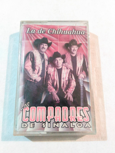 Los Compadres De Sinaloa - La De Chihuahua / Casete