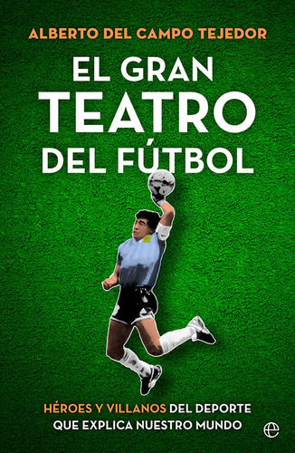 Libro El Gran Teatro Del Futbol - Del Campo Tejedor, Albe...