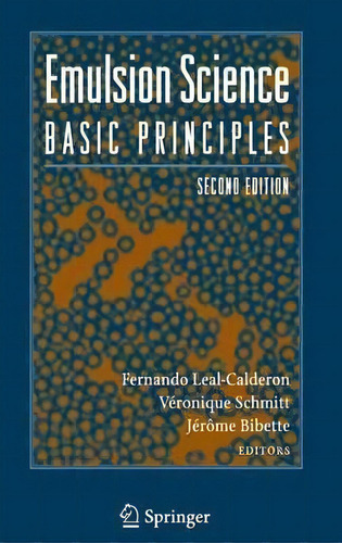 Emulsion Science : Basic Principles, De Jerome Bibette. Editorial Springer-verlag New York Inc., Tapa Dura En Inglés