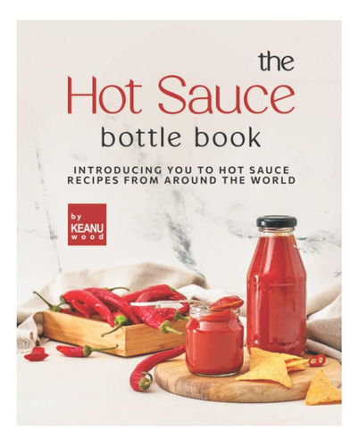 Libro: La Botella De Salsa Picante: Te Presentamos Las Salsa