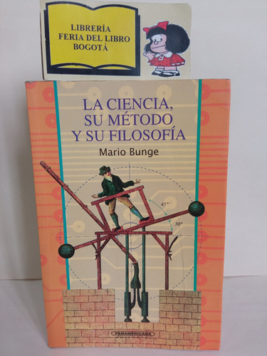 La Ciencia, Su Método, Y Su Filosofía - Mario Bunge - 2003