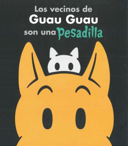 Libro Los Vecinos De Guau Guau Son Una Pesadilla