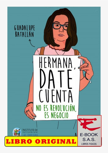 Hermana Date Cuenta. No Es Revolución, Es Negocio( Nuevos)