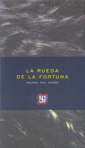 Rueda De La Fortuna, La - Helena Paz Garro