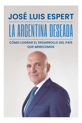 La Argentina Deseada José Luis Espert