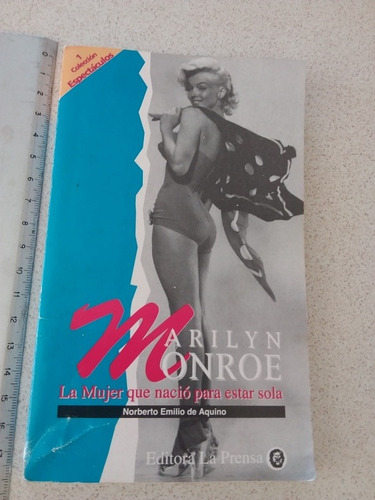 Marilyn Monroe, Nació Para Estar Sola - Norberto E Aquino