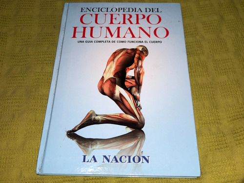 Enciclopedia Del Cuerpo Humano - La Nación