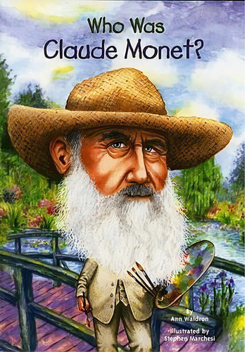 Who Was Claude Monet?, De Ann Waldron. Editorial Penguin Putnam Inc, Tapa Blanda En Inglés