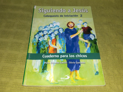 Siguiendo A Jesús 2 Cuaderno Para Los Chicos - San Pablo