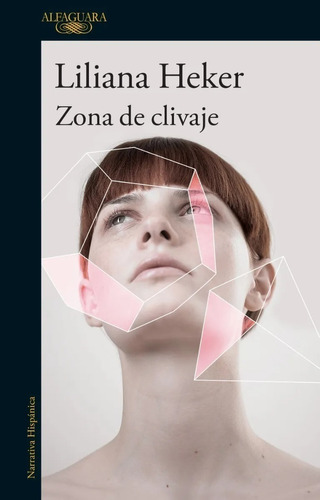 Zona De Clivaje - Liliana Heker - Alfaguara