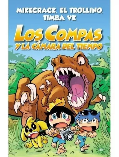 Los Compas Y La Camara Del Tiempo - Mikecrack/ El Trollino/