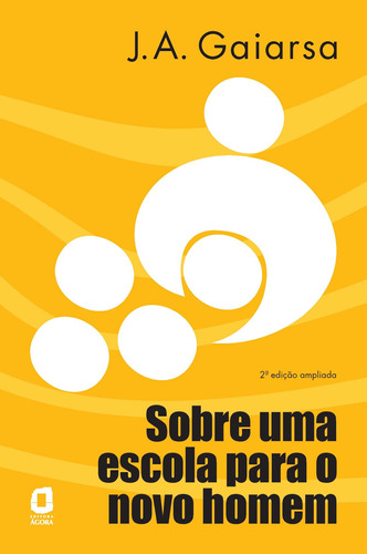 Sobre uma escola para o novo homem, de Gaiarsa, José Ângelo. Editora Summus Editorial Ltda., capa mole em português, 2006