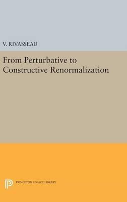 Libro From Perturbative To Constructive Renormalization -...
