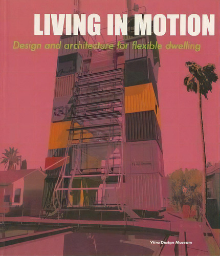 Living In Motion, De M. Schwartz-clauss. Editorial Vitra Design Museum, Tapa Blanda En Inglés