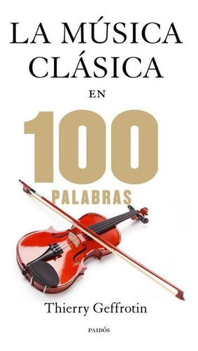 Musica Clasica En 100 Palabras, La