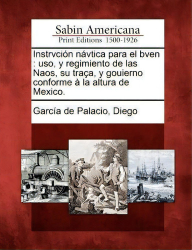 Instrvci N N Vtica Para El Bven, De Diego Garc A De Palacio. Sabin Americana, Vol. 1. Editorial Gale Ecco Sabin Americana, Tapa Blanda En Español