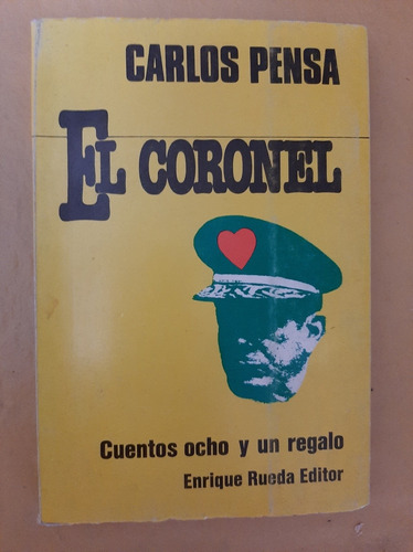 El Coronel - Carlos Pensa - Enrique Rueda Editor