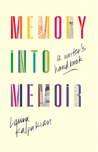 Memory Into Memoir: A Writer's Handbook, De Kalpakian, Laura. Editorial Univ Of New Mexico Pr, Tapa Blanda En Inglés