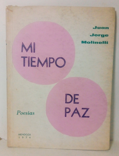 Juan Jorge Molinelli Mi Tiempo De Paz Poesías Sade Mendoza