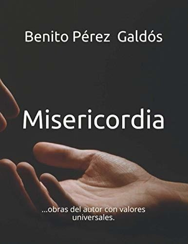 Misericordia - Galdos, Benito Perez, De Galdós, Benito Pérez. Editorial Independently Published En Español