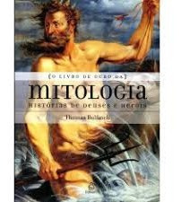 Livro O Livro De Ouro Da Mitologia - Thomas Bulfinch [2010]