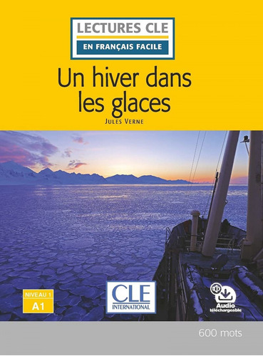 Un Hiver Dans Les Glaces - Niveau 1;a1 - Livre + Audio Télé