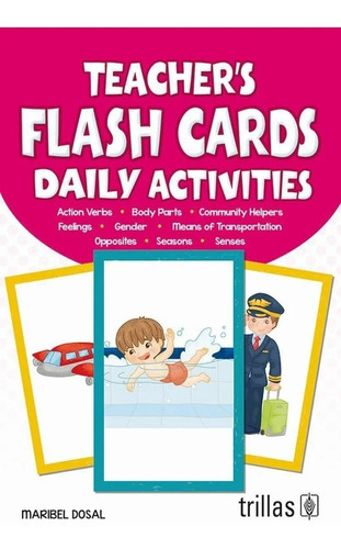 Teacher's Flash Cards: Daily Activities, De Dosal, Maribel., Vol. 1. Editorial Trillas, Tapa Blanda, Edición 1a En Inglés, 2018