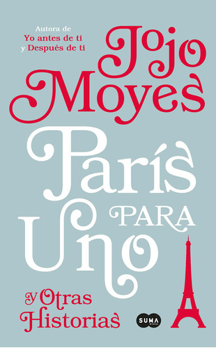 París para uno y otras historias, de Jojo Moyes. Editorial Suma, tapa blanda en español