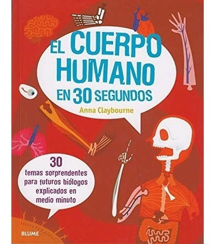 El Cuerpo Humano En 30 Segundos, De Anna Claybourne. Editorial Blume, Tapa Blanda En Español, 2019