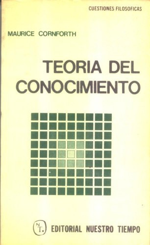 Teoria Del Conocimiento, De Cornforth Maurice. Serie N/a, Vol. Volumen Unico. Editorial Nuestro Tiempo, Tapa Blanda, Edición 1 En Español, 1976