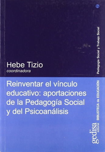 REINVENTAR EL VINCULO EDUCATIVO (BEG), de Tizio Hebe. Editorial Gedisa en español