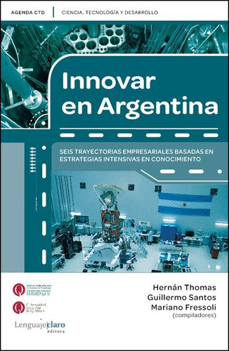 Innovar En Argentina - Mariano Fressoli / Santos / Thomas