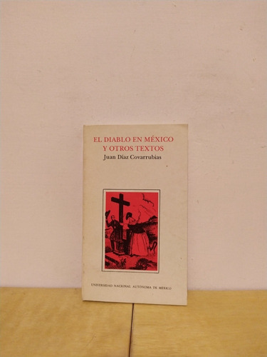 Juan Díaz Covarrubias - El Diablo En México Y Otros Textos