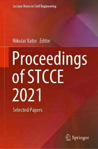 Proceedings Of Stcce 2021 : Selected Papers, De Nikolai Vatin. Editorial Springer Nature Switzerland Ag, Tapa Dura En Inglés
