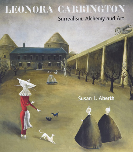 Libro: Leonora Carrington: Surrealismo, Alquimia Y Arte