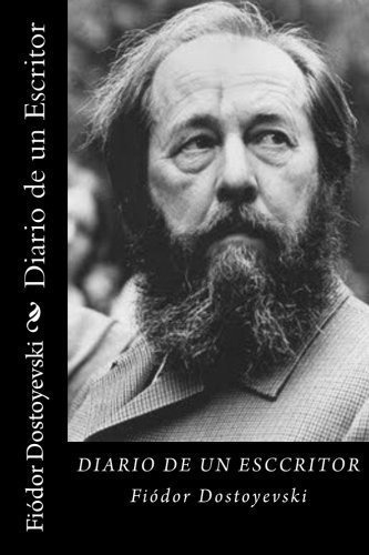 Diario De Un Escritor - Dostoyevsky, Fiodor, de Dostoyevsky, Fió. Editorial CreateSpace Independent Publishing Platform en español