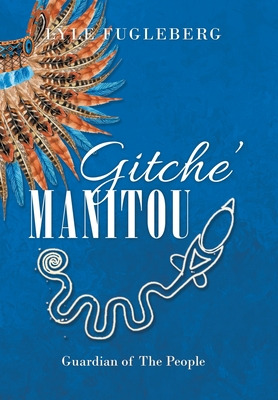 Libro Gitche' Manitou: Guardian Of The People - Fugleberg...