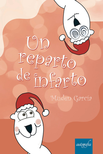Un reparto de infarto, de García , Muden.. Editorial Autografia, tapa blanda, edición 1.0 en español, 2018