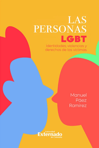 Las Personas Lgbt: No, de Páez  Ramírez, Manuel., vol. 1. Editorial Universidad Externado de Colombia, tapa pasta blanda, edición 1 en español, 2023