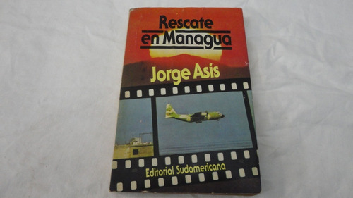 Rescate En Managua - El Pretexto De París -jorge Asis 2 En 1