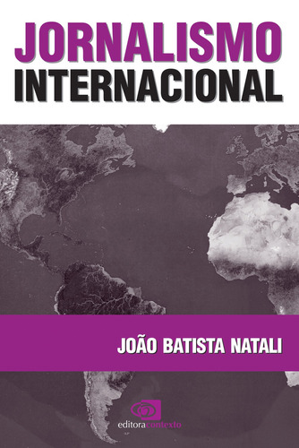 Jornalismo internacional, de Natali, João Batista. Editora Pinsky Ltda, capa mole em português, 2004