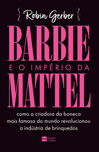 Livro Barbie E O Império Da Mattel