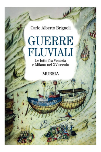 Libro: Guerre Fluviali: La Suerte De Venecia Y Milán En El X
