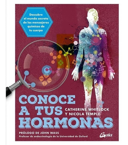 Conoce A Tus Hormonas. Descubre El Mundo De Los Mensajeros Q